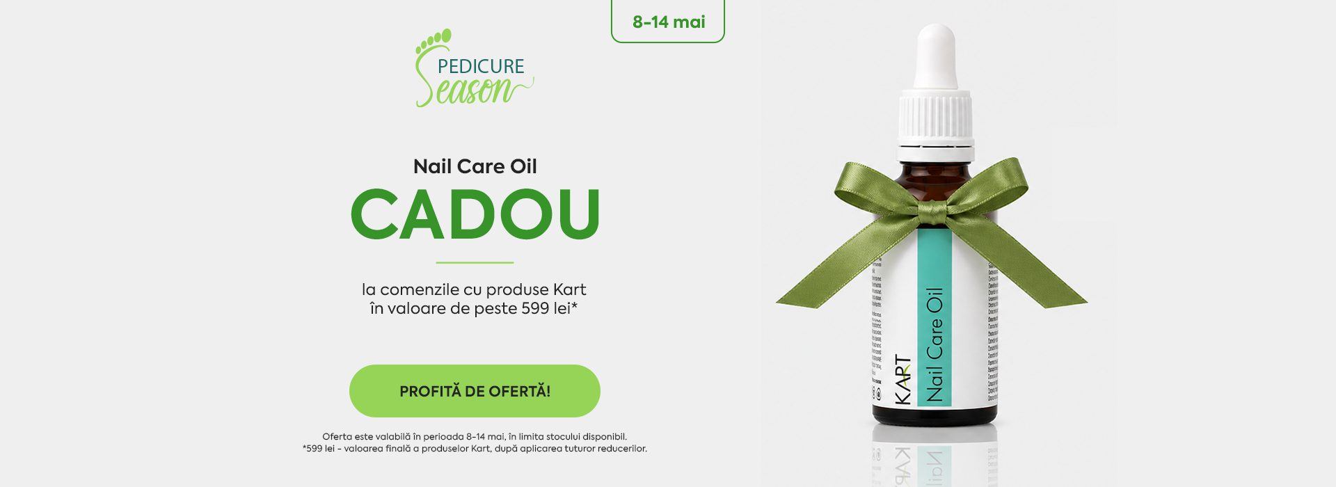 Nail Care Oil Cadou la comenzile cu produse Kart de peste 599 lei. Oferta valabilă în perioada 8-14 mai.