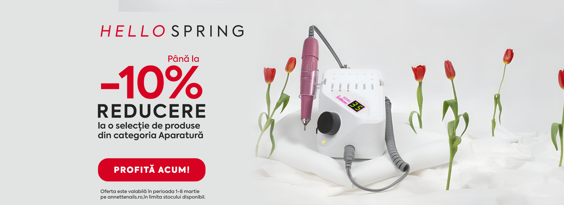 În perioada 1-8 martie ai -10% reducere la o selecție de produse din categoria Aparatură, pe annettenails.ro. 