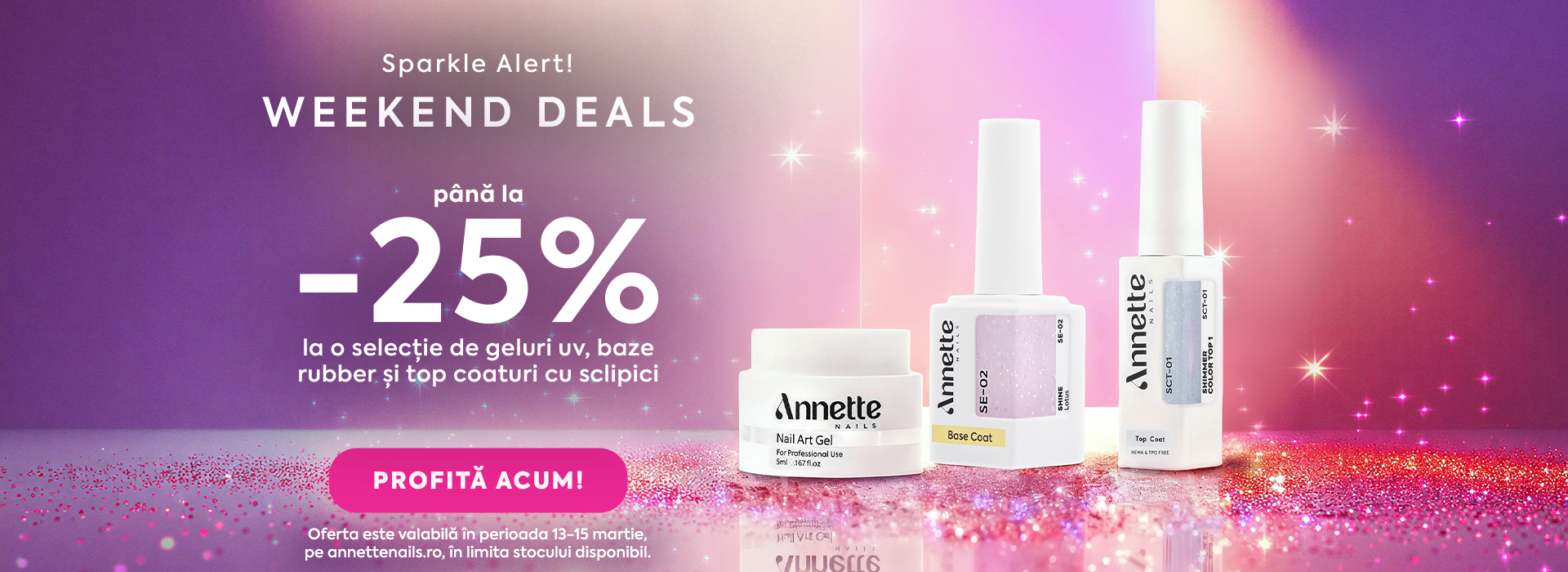 În perioada 13-15 martie ai reduceri de până la -25% OFF la o selecție de geluri UV, baze rubber și top coaturi cu sclipici