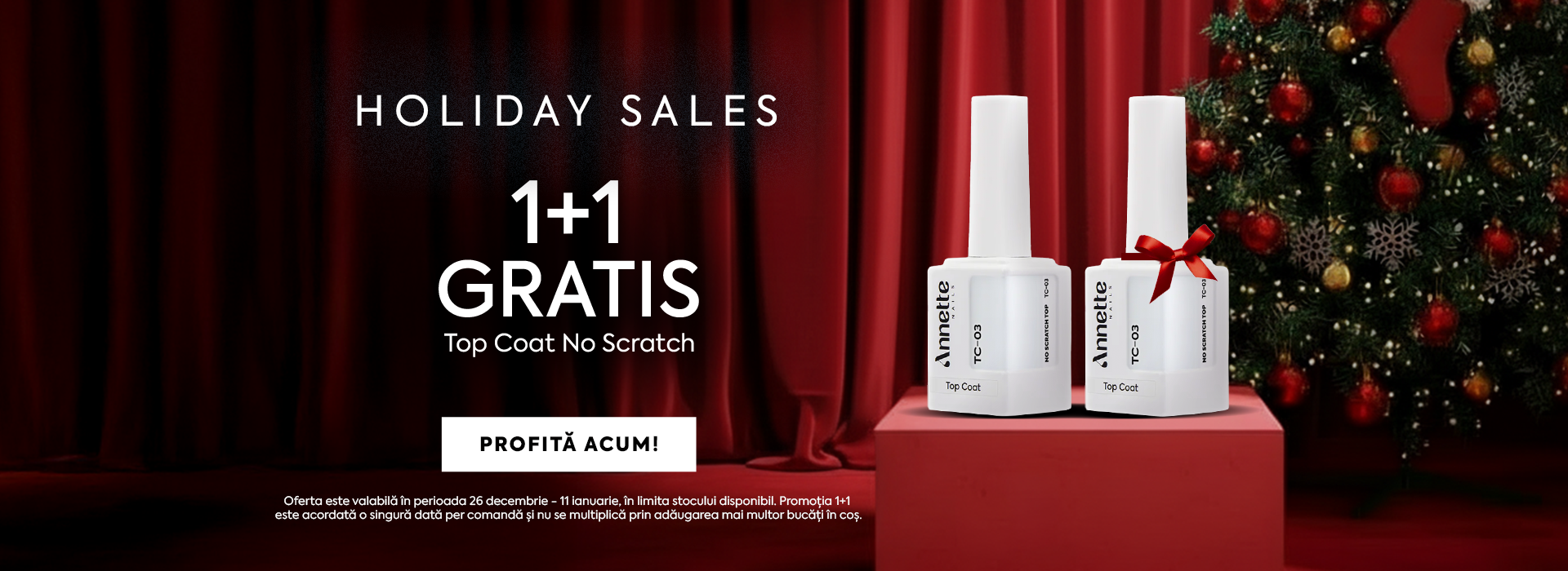 Holiday Sales Annette Nails – Oferta 1+1 Gratis la Top Coat No Scratch. Promoție valabilă 26 decembrie - 11 ianuarie, în limita stocului disponibil.