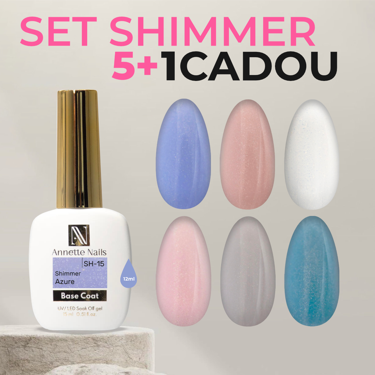 Colecția de baze rubber AnnetteNails SHIMMER1 5+1 GRATUIT